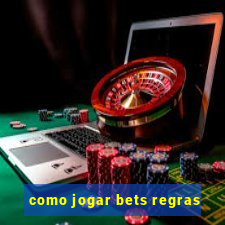 como jogar bets regras